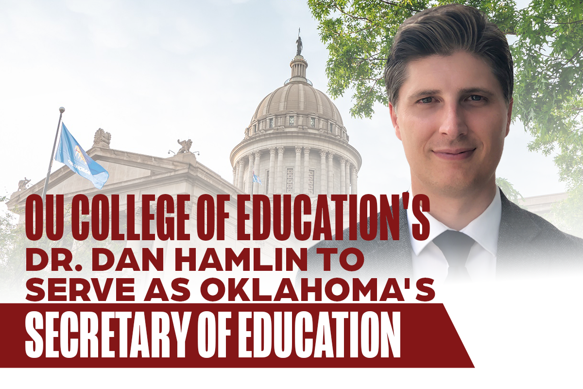 OU Jeannine Rainbolt College of Education's Dr. Dan Hamlin to Serve as Oklahoma's Secretary of Education