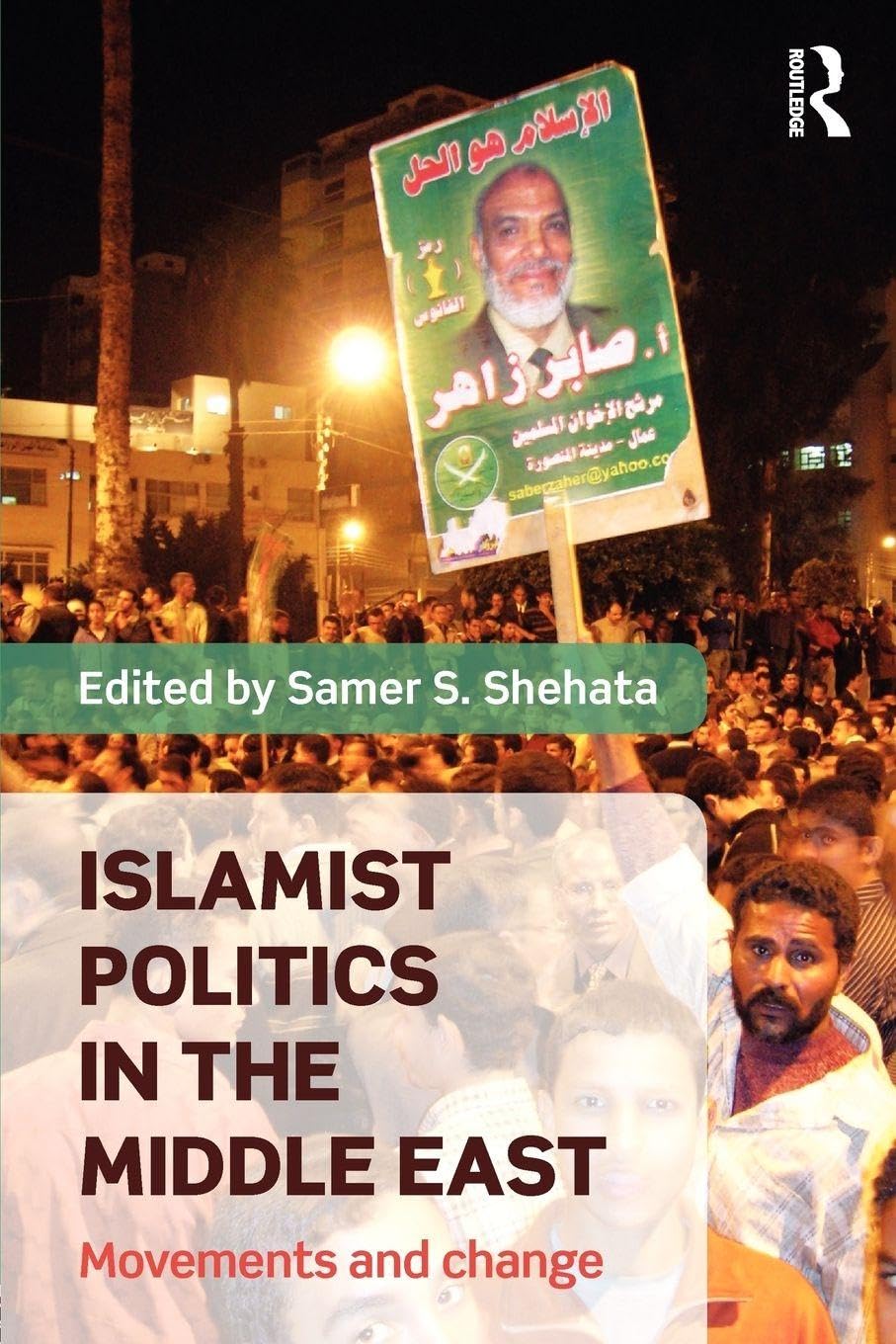 Islamist Politics in the Middle East: Movements and Change 