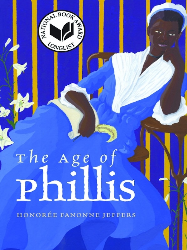 Book cover of The Age of Phillis by Honorée Fanonne Jeffers. Features an illustration of Phillis against a bright blue background.