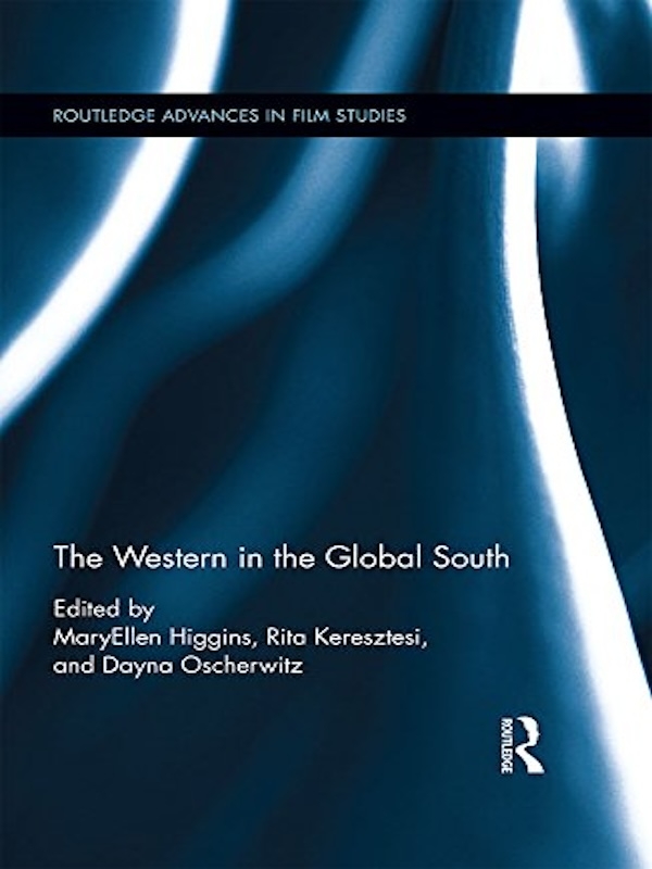 Book cover of The Western in the Global South, co-authored by Rita Keresztesi.