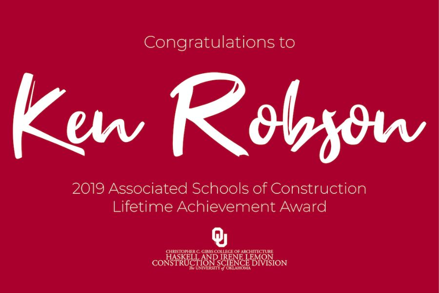 Crimson Background with white text that reads, "Congratulations to Ken Robson, 2019 Associated Schools of Construction Lifetime Achievement Award".