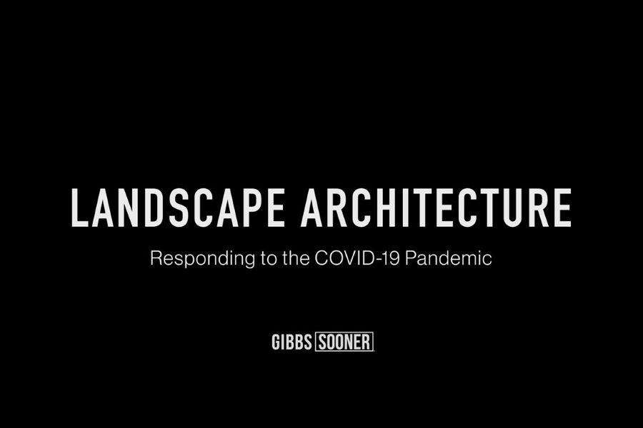 The text "Landscape Architecture Responding to the COVID-19 Pandemic" and the Gibbs Sooner logo.