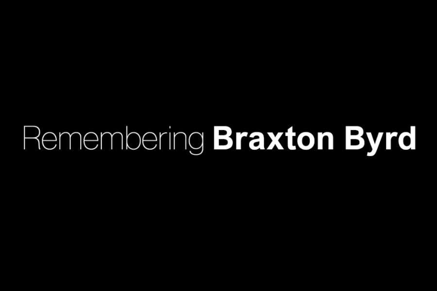 Remembering Braxton Byrd text on black background. 