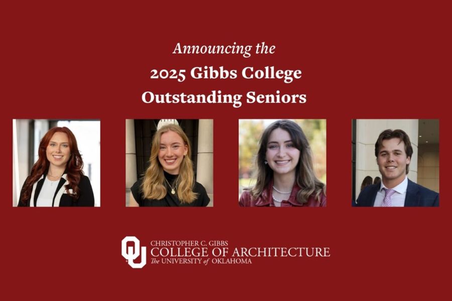 The text "Announcing the 2025 Gibbs College Outstanding Seniors" with headshots of Breanna Walls, Avery Eggers, Taylor Fleming, and Braxton Brown and the O U Gibbs College of Architecture logo.