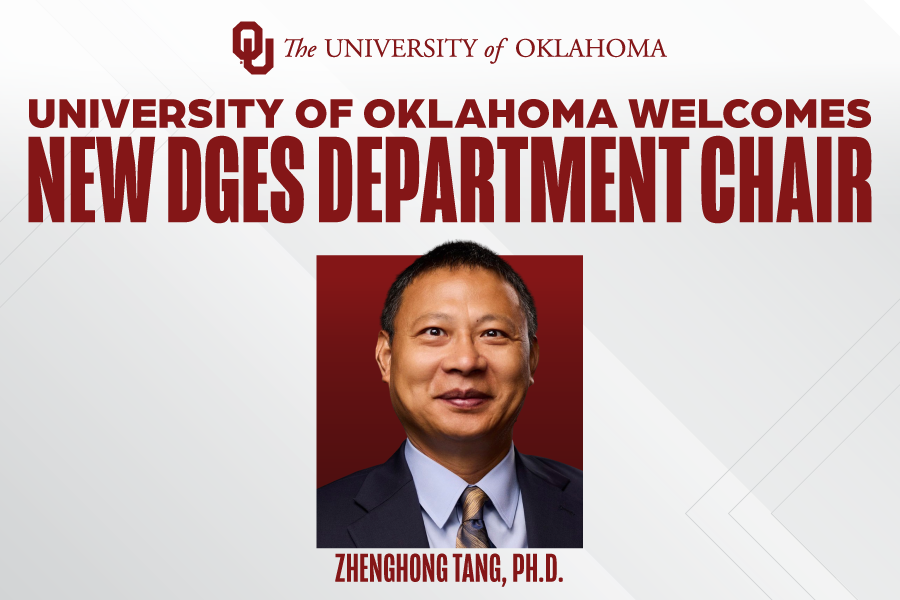 The words "University of Oklahoma welcomes new DGES department chair" over a headshot, with the name Zhenghong Tang, Ph.D. below the headshot.