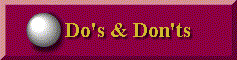 Do's & Don'ts