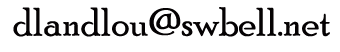 dlandlou@swbell.net