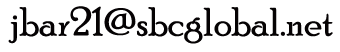 jbar21@sbcglobal.net