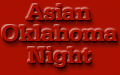 Asian Oklahoma Night... a combine effort with Asian-American  Student Association